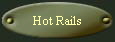 Hot Rails