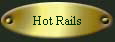 Hot Rails